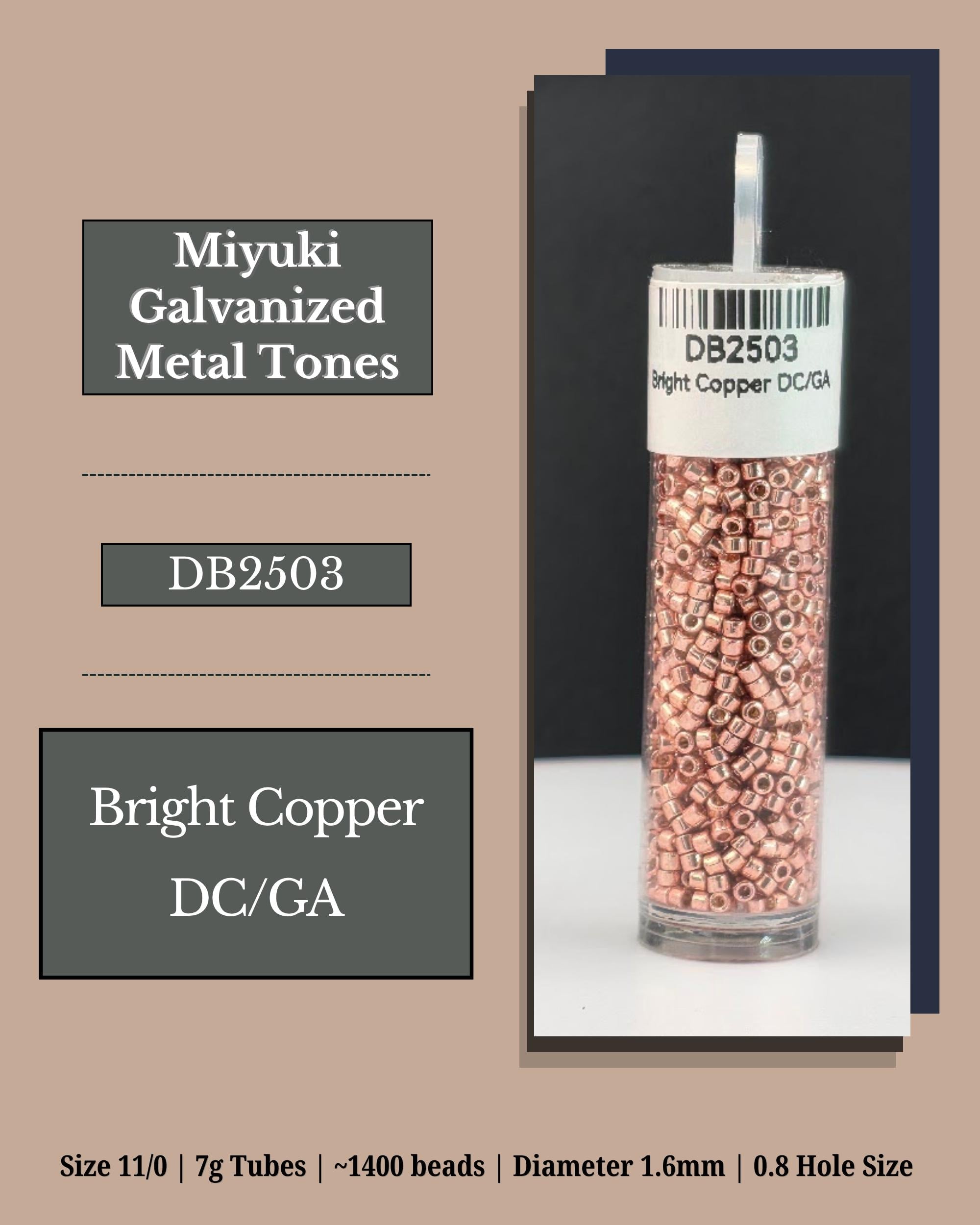 The image is a product advertisement for Miyuki Galvanized Metal Tones. It features a clear glass tube filled with copper beads, labeled as Bright Copper DC/GA. The advertisement provides details about the product, including its size, weight, and dimensions.