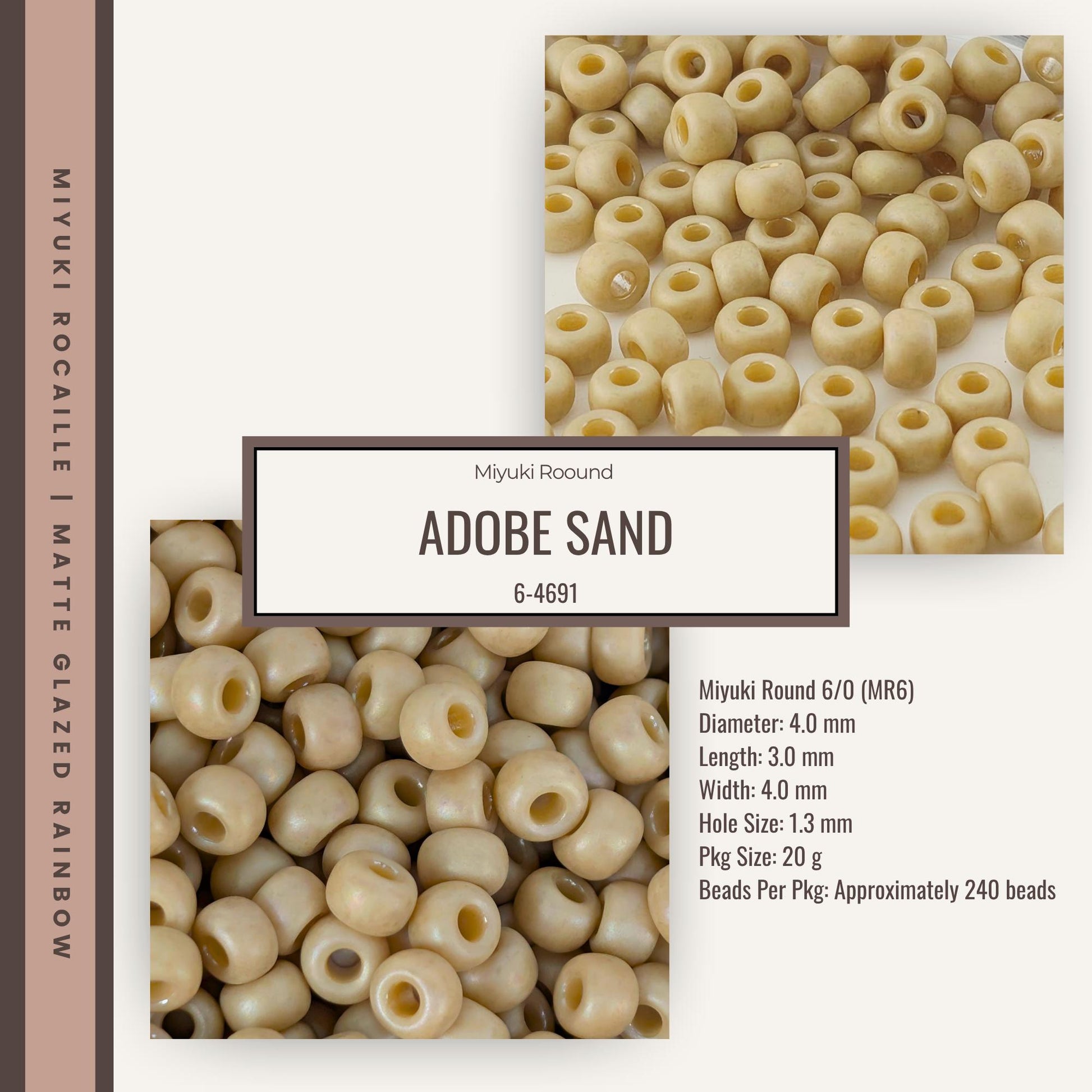 a collection of beads, with a focus on a specific type of bead called Adobe sand. The beads are described as round, with a 6.4 millimeter diameter and a length of 3.0 millimeters. They are also described as having a width of 4.0 millimeters and a hole size of 1.3 millimeters. The beads are approximately 240 beads in size, as indicated by the pkg size of 20 g.
