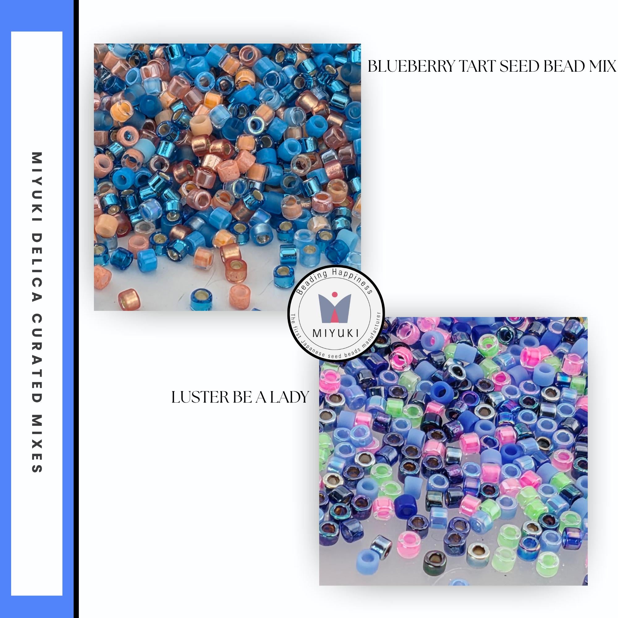The image is a collage of two images, each featuring a variety of colorful beads in different shapes and sizes. The text in the image includes "BLUEBERRY TART SEED BEAD MIX" and "LUSTER BE A LADY" along with the brand name "MIYUKI DELICA CURATED MIXES".