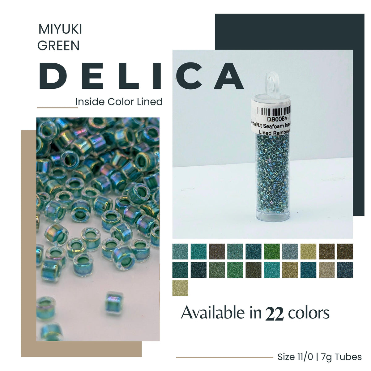 The image is an advertisement for Miyuki Green Delica beads. It features a close-up of the beads in various colors, as well as a close-up of the beads in a clear container. The text on the image indicates that the beads are available in 22 colors and are available in size 11/0/17g tubes.