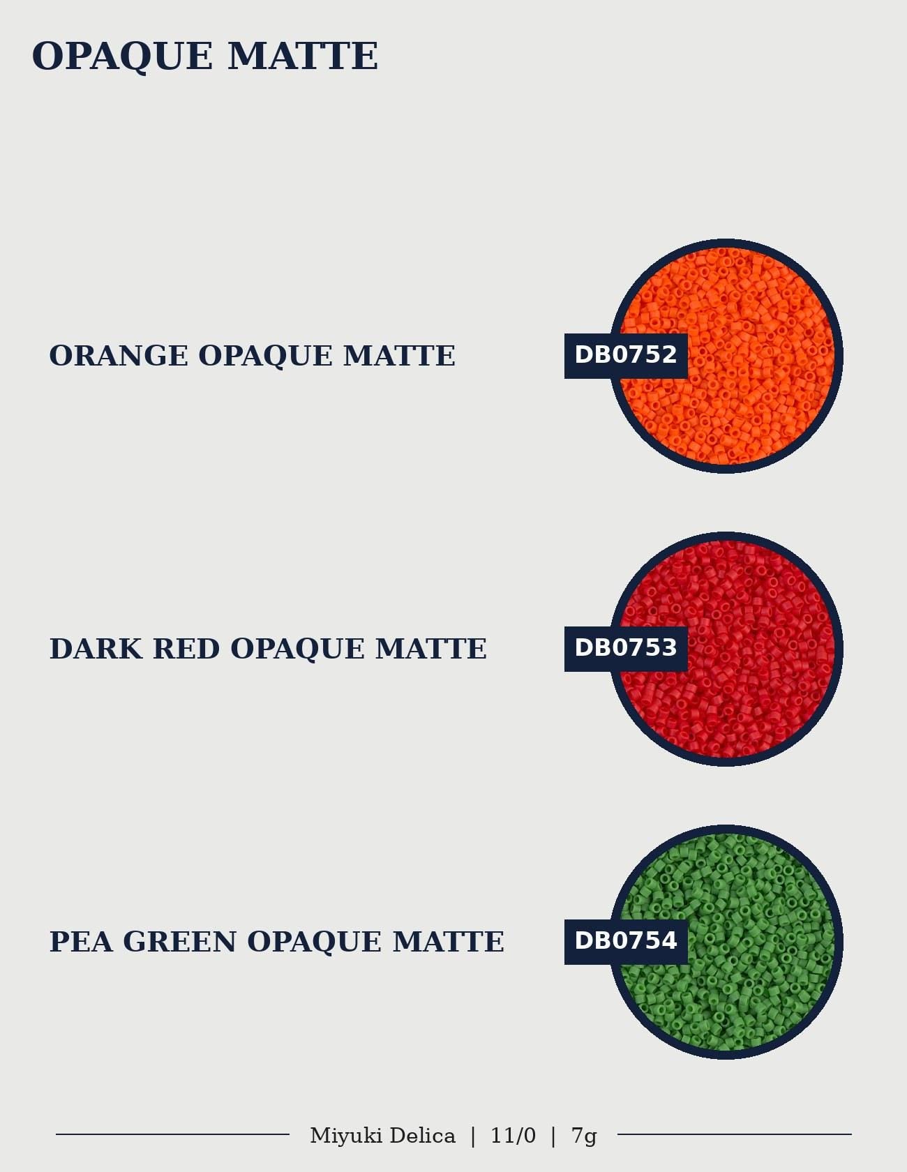 three different colors of Opaque Matte: Orange, Dark Red, and Green.