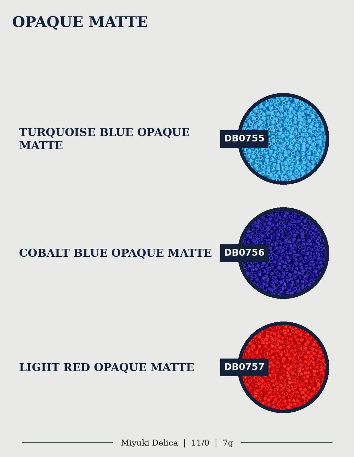 three different colors of Opaque Matte: Turquoise Blue Opaque Matte, Cobalt Blue Opaque Matte, and Light Red Opaque Matte.