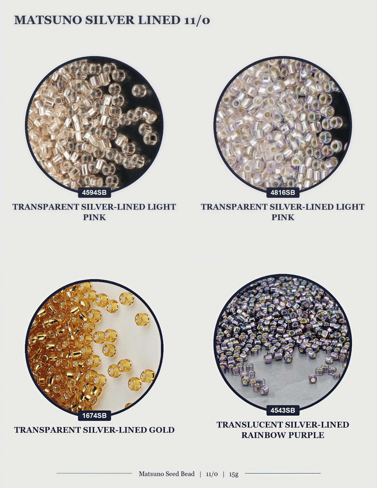 four different images of Matsuo Silver Lined beads, each with a unique color and size. The images are arranged in a grid format, with two rows and two columns. The first row shows a collection of silver-colored beads, the second row displays a collection of gold-colored beads, and the third row features a collection of purple-colored beads. The fourth row shows a collection of rainbow-colored beads.