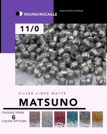 The image is a collage of six images, each depicting a different color option of Japanese glass seed beads. The images show the beads in various colors, including silver-lined matte, matte, and gold. The collage is titled "ROUND/ROCAILLE" and "MATSUNO" and features the text "11/0" and "SILVER-LINED MATTE" along with the name "MATSUNO" and the text "choose from 6 color options".